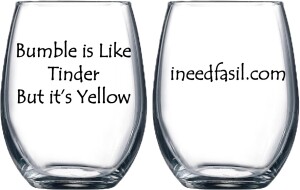 thumbnail_Bumble Is Like Tinder 9 oz Stemless